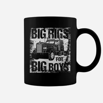 Big Rigs For Big Boys Semi Truck Drivers Trucking Tee Shirt Coffee Mug | Crazezy
