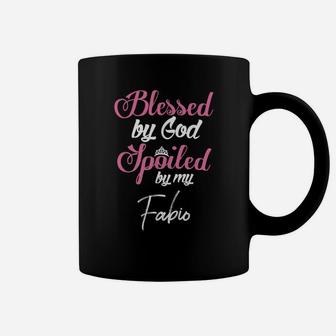 Blessed By God Spoiled By My Fabio Shirt Coffee Mug | Crazezy