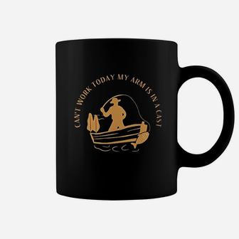 Cant Work Today My Arm Is In A Cast Funny Fisherrman Fishing Coffee Mug | Crazezy