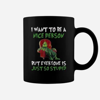 Cat I Want To Be A Nice Person - Everyone Is Just So Stupid Coffee Mug | Crazezy AU
