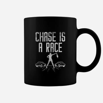 Chase Is Race Drag Strip Street Racing Car Driver Racer Gift Coffee Mug | Crazezy