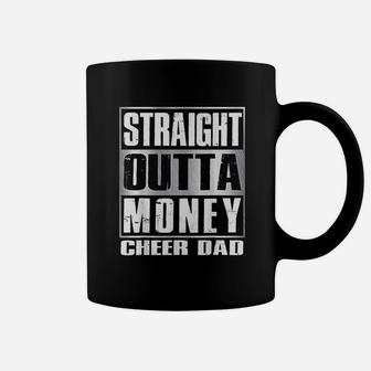 Cheer Dad Straight Outta Money Gift Dance Cheerleader Coffee Mug | Crazezy