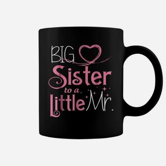 Christmas Gifts Big Sister To A Little Mister Funny Coffee Mug | Crazezy