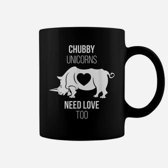 Chubby Unicorns Need Love Too Magical Rhinoceros Coffee Mug | Crazezy