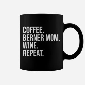 Coffee Bernese Mountain Dog Mom Wine Repeat Coffee Mug | Crazezy AU
