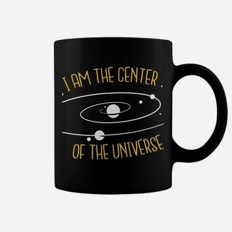 Cool T-Shirt I'm The Center Of The Universe ONLY $27 Coffee Mug | Crazezy DE