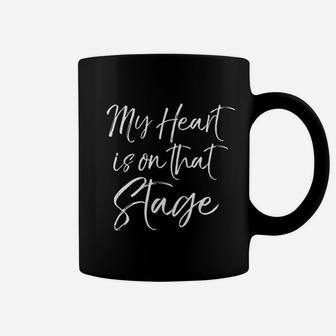 Dance Parents My Heart Is On That Stage Coffee Mug | Crazezy
