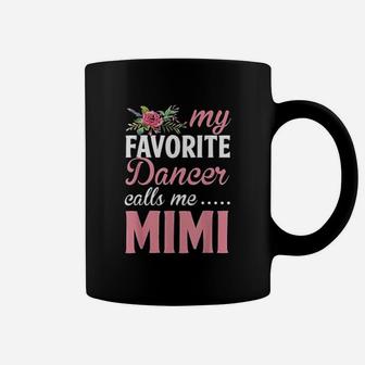 Dancer My Favorite Dancer Calls Me Mimi Coffee Mug | Crazezy
