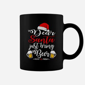 Dear Santa Just Bring Beer Christmas Funny Xmas Drinking Coffee Mug | Crazezy