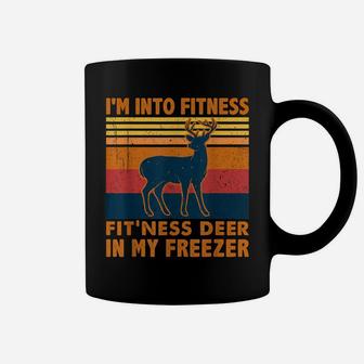 Deer Hunting I'm Into Fitness Fit'ness Deer In My Freezer Coffee Mug | Crazezy