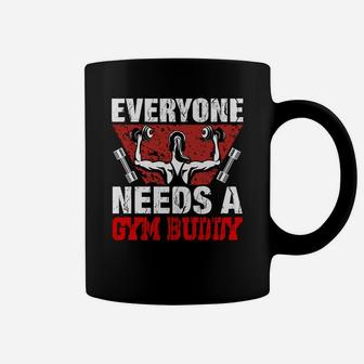 Everyone Needs A Gym Buddy Motivational Quotes Coffee Mug | Crazezy UK