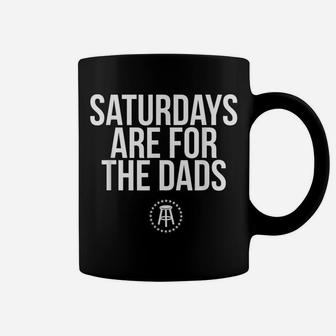Fathers Day New Dad Gift Saturdays Are For The Dads Coffee Mug | Crazezy AU