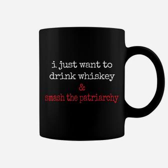 Feminist Scotch Lover Drink Whiskey Smash The Patriarchy Coffee Mug | Crazezy AU