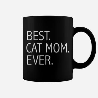 Funny Best Cat Mom Ever T-Shirt Cute Cat Lady Cat Lovers Coffee Mug | Crazezy