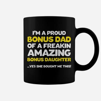 Funny Bonus Dad Shirt Fathers Day Gift Stepdaughter Stepdad Coffee Mug | Crazezy