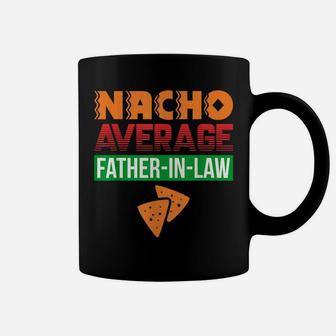 Funny Father In Law Wedding Gift Dad Nacho Fathers Day Shirt Coffee Mug | Crazezy CA