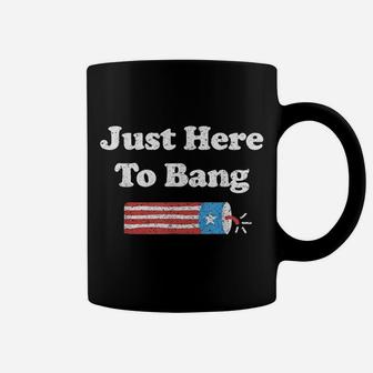 Funny Fourth Of July 4Th Of July I'm Just Here To Bang Coffee Mug | Crazezy UK