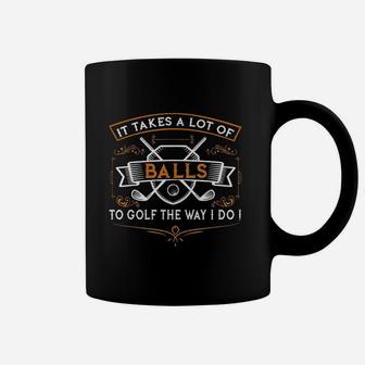 Funny Golf It Takes Balls Xmas Gift Idea For Golfers Coffee Mug | Crazezy