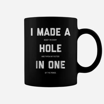 Funny Golf Shirts For Men Women - Hole In One Golf Gag Gifts Coffee Mug | Crazezy