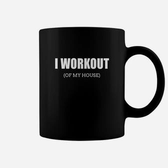 Funny I Workout Of My House Gag Gift For Gym Rats Coffee Mug | Crazezy
