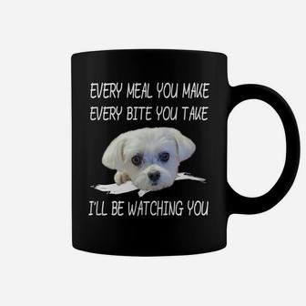 Funny Maltese Dog Watching Owner Quote Puppy Mom Dad Gift Coffee Mug | Crazezy