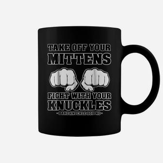 Funny Quotes Bare-Knuckle Boxing Fighting Boxers Fighter Tee Coffee Mug | Crazezy
