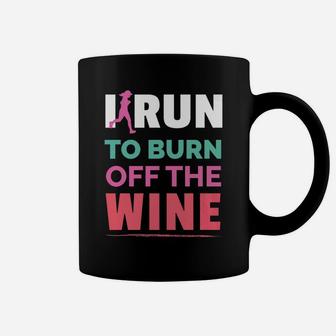 Funny Running Gift I Run To Burn Off The Wine Coffee Mug | Crazezy
