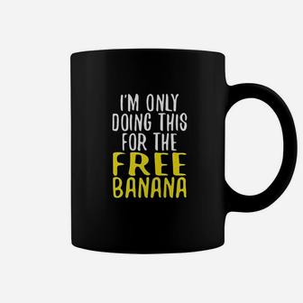 Funny Running Im Only Doing This For The Free Banana Meme Coffee Mug | Crazezy CA