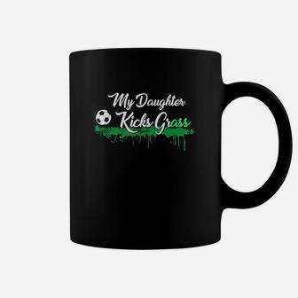 Funny Soccer Dad Mom Gift My Daughter Kicks Grass Coffee Mug | Crazezy AU