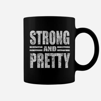 Funny Strong And Pretty Strongman Gym Gift Coffee Mug | Crazezy