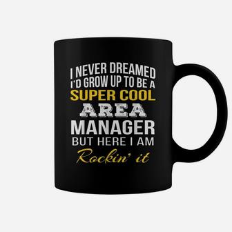 Funny Super Cool Area Manager Tshirt Gifts Coffee Mug | Crazezy