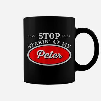 Funny Truck Driver Stop Starin' At My Peter Coffee Mug | Crazezy UK