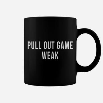 Funny Weak Pullout Game Pull Out New Dad Father Fathers Day Coffee Mug | Crazezy DE