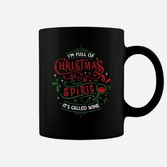 Funny Wine Drinking Holiday - Im Full Of Christmas Spirit Sweatshirt Coffee Mug | Crazezy