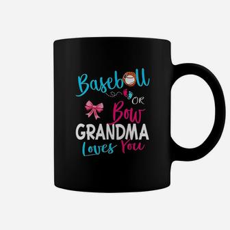 Gender Reveal Team Baseball Or Bow Grandma Loves You Gift Coffee Mug | Crazezy AU