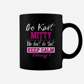 Go Kart Mitty We Dont Do That Keep Calm Thing Go Karting Racing Funny Kid Coffee Mug | Crazezy