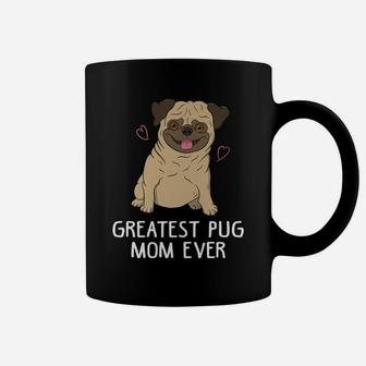 Greatest Pug Mom Ever Mama Funny Cute Dog Lover Gift Women Coffee Mug | Crazezy DE
