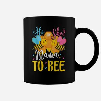He Or She Mama To Bee Gender Reveal Funny Gifts Coffee Mug | Crazezy DE