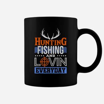 Hunting Fishing And Lovin Everyday Hunter Duck Coffee Mug | Crazezy AU