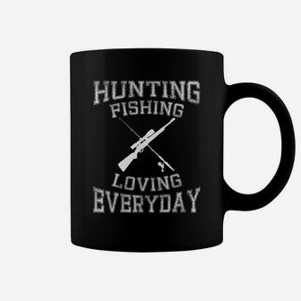Hunting Fishing Loving Everyday Hunters & Fishermen Coffee Mug | Crazezy