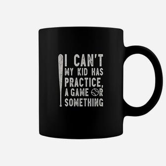 I Cant My Kid Has Practice A Game Or Something Baseball Mom Coffee Mug | Crazezy