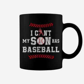 I Can't My Son Has Baseball Tshirt Baseball Dad Mom Shirt Coffee Mug | Crazezy
