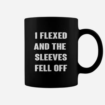 I Flexed And The Sleeves Fell Off Muscle Funny Gym Workout Coffee Mug | Crazezy CA