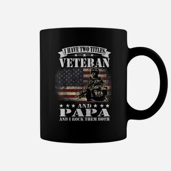 I Have 2 Tittles Veteran And Papa Tee Fathers Day Gift Men Coffee Mug | Crazezy AU