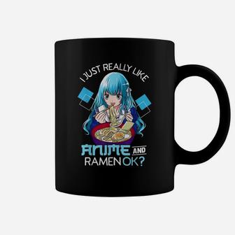 I Just Really Like Anime And Ramen Ok Anime Teen Girl Coffee Mug | Crazezy