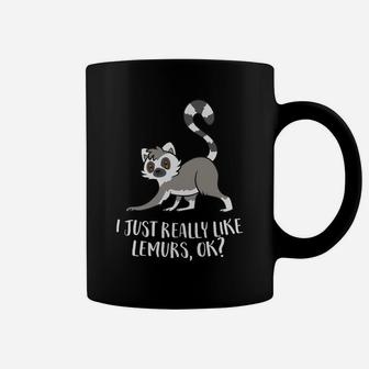 I Just Really Like Lemurs Ok Funny Lemur Lover Gift Coffee Mug | Crazezy
