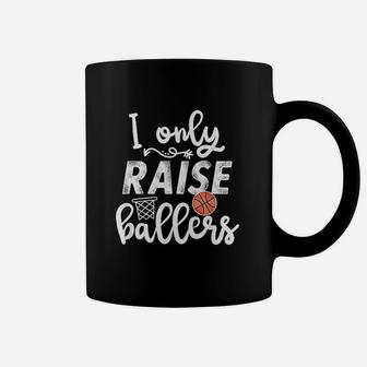I Only Raise Ballers Basketball Saying Mom Quote Gift Coffee Mug | Crazezy