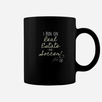 I Run On Real Estate Soccer Fun Mom Gift Coffee Mug | Crazezy