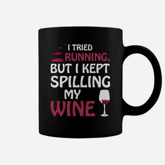 I Tried Running But I Kept Spilling My Wine Tee Funny Coffee Mug | Crazezy