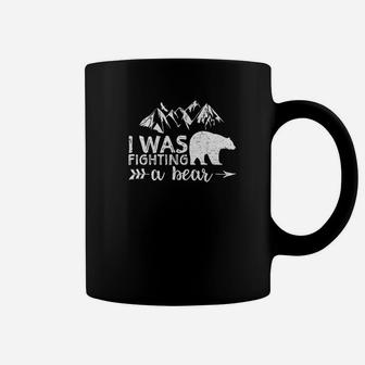 I Was Fighting A Bear Hiking Camping Lover Hiker Coffee Mug | Crazezy